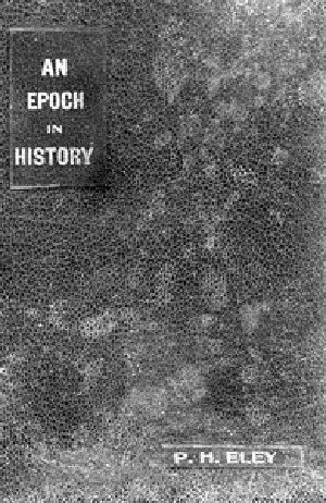 [Gutenberg 20996] • An Epoch in History